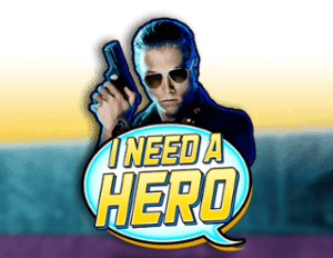 I Need a Hero